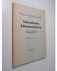 Kirjailijan M. A. Jakobsson käytetty kirja Saksankielen käännöstehtäviä ja vuosien 1922-1949 ylioppilaskirjoitukset