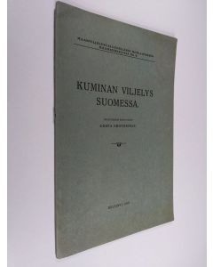 Kirjailijan Gösta Grotenfelt käytetty kirja Kuminan viljelys Suomessa