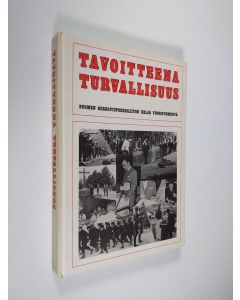 Tekijän Reima T käytetty kirja Tavoitteena turvallisuus : Suomen reserviupseeriliiton neljä vuosikymmentä