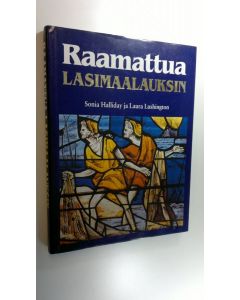 Tekijän Sonia ym. Halliday  käytetty kirja Raamattua lasimaalauksin
