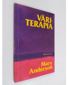 Kirjailijan Mary Anderson käytetty kirja Väriterapia