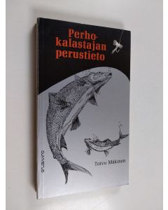 Kirjailijan Toivo Mäkinen käytetty kirja Perhokalastajan perustieto