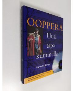 Kirjailijan Alexander Waugh käytetty kirja Ooppera : uusi tapa kuunnella