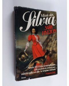 Kirjailijan Sara Hylton käytetty kirja Missä olet, Silvia