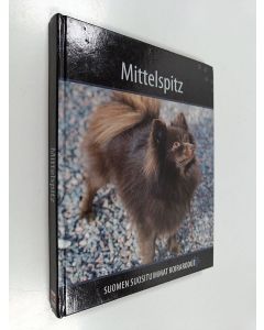 käytetty kirja Mittelspitz : Suomen suosituimmat koirarodut
