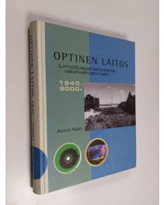 Kirjailijan Aimo Nalli käytetty kirja Optinen laitos : linnoitusperiskoopista valonvahvistimeen 1940-2000+