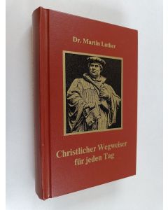 Kirjailijan Martin Luther käytetty kirja Christlicher wegweiser für jeden Tag