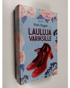 Kirjailijan Ruth Hogan käytetty kirja Lauluja variksille