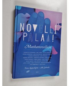 Tekijän Katja ym. Kettu käytetty kirja Matkanovelleja : novelli palaa!