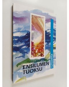 Kirjailijan Pekka Moilanen käytetty kirja Ensilumen tuoksu