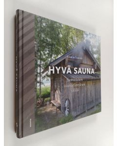 Kirjailijan Susanna Uusitalo käytetty kirja Hyvä sauna : suomalaisen saunaelämyksen jäljillä