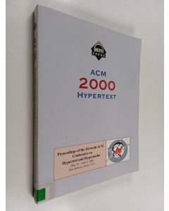 käytetty kirja ACM 2000 hypertext : proceedings of the 11th ACM Conference on Hypertext and Hypermedia, May 30 - June 4, 2000, San Antonio, Texas, USA
