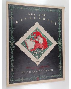 Kirjailijan Rich Krentzlin käytetty kirja Aus der Kinderwelt : melodiöse Tonbilder, op. 63