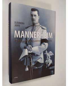 Kirjailijan Eleonora Joffe käytetty kirja Mannerheim : Chevalier-kaartin kasvatti (ERINOMAINEN)