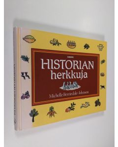 Kirjailijan Michelle Berriedale-Johnson käytetty kirja Historian herkkuja : British Museumin keittokirja