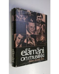 Kirjailijan Juhani Aromäki käytetty kirja Elämäni on musiikki