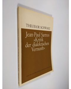 Kirjailijan Theodor Schwarz käytetty kirja Jean-Paul Sartres "Kritik der dialektischen Vernunft"