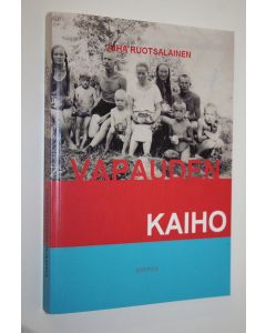 Kirjailijan Juha Ruotsalainen käytetty kirja Vapauden kaiho