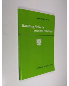 Kirjailijan Jamal Nazrul Islam käytetty kirja Rotating Fields in General Relativity (ERINOMAINEN)
