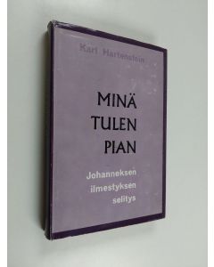 Kirjailijan Karl Hartenstein käytetty kirja Minä tulen pian : Johanneksen ilmestyksen selitys seurakunnalle