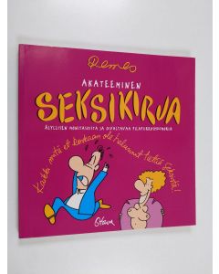 Kirjailijan Matti Remes käytetty kirja Akateeminen seksikirja : älyllisen monitasoista ja oivaltavaa pilapiirroshuumoria