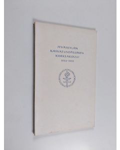 Kirjailijan Matti Sainio käytetty kirja Jyväskylän kasvatusopillinen korkeakoulu 1934-1959