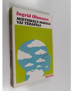 Kirjailijan Ingrid Olausson käytetty kirja Mietiskely : magiaa vai terapiaa