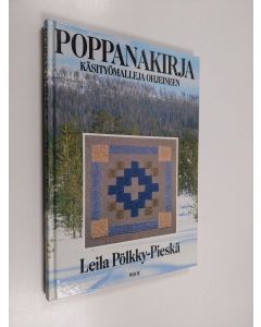 Kirjailijan Leila Pölkky-Pieskä käytetty kirja Poppanakirja : käsityömalleja ohjeineen