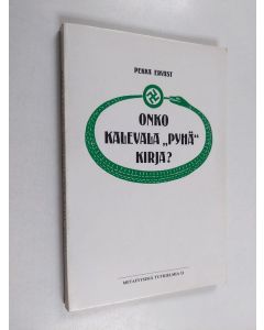 Kirjailijan Pekka Ervast käytetty kirja Onko Kalevala pyhä kirja