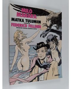 Kirjailijan Milo Manara käytetty kirja Matka Tulumiin : pohjautuu Federico Fellinin projektiin tulevaa elokuvaa varten