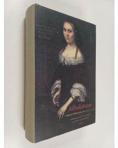 Kirjailijan Catharina Wallenstedt käytetty kirja Allrakäraste : Catharina Wallenstedts brev 1672-1718
