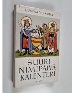 Kirjailijan Kustaa Vilkuna käytetty kirja Suuri nimipäiväkalenteri