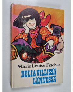 Kirjailijan Marie Louise Fischer käytetty kirja Delia Villissä Lännessä