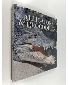 Kirjailijan Malcolm Penny käytetty kirja Alligators & Crocodiles