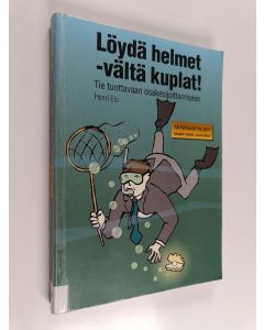 Kirjailijan Henri Elo käytetty kirja Löydä helmet - vältä kuplat! : tie tuottavaan osakesijoittamiseen