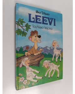 Kirjailijan Walt Disney käytetty kirja Leevi, lauhkea leijona : Disneyn satulukemisto