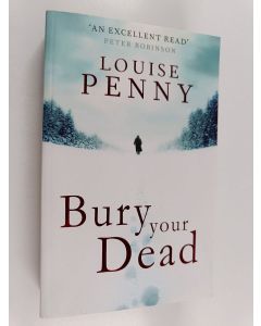 Kirjailijan Louise Penny käytetty kirja Bury your dead