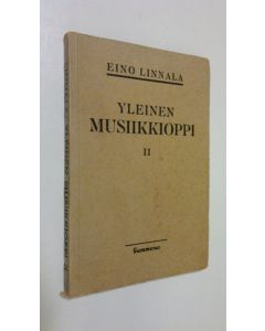 Kirjailijan Eino Linnala käytetty kirja Yleinen musiikkioppi 2