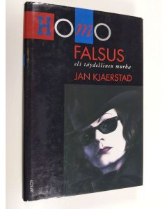 Kirjailijan Jan Kjärstad käytetty kirja Homo Falsus, eli, Täydellinen murha