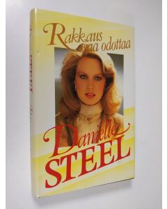 Kirjailijan Danielle Steel käytetty kirja Rakkaus saa odottaa