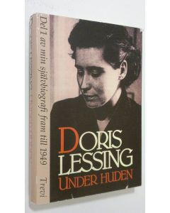 Kirjailijan Doris Lessing käytetty kirja Under huden : del 1 av min självbiografi fram till 1949