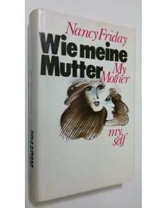 Kirjailijan Nancy Friday käytetty kirja Wie meine Mutter