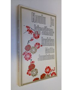Kirjailijan Mailis Ja+N16659:R16661natuinen käytetty kirja Koulu ja kirsikankukka