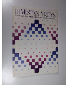 Tekijän Heikki Hämäläinen  käytetty kirja Ihmisten yritys : Johtamistaidon opisto 40 vuotta