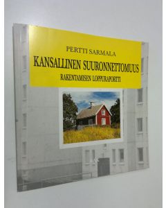 Kirjailijan Pertti Sarmala käytetty kirja Kansallinen suuronnettomuus : rakennusalan loppuraportti