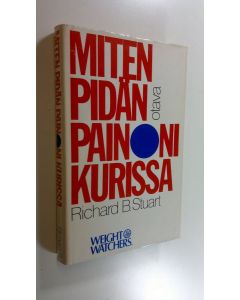 Kirjailijan Richard B. Stuart käytetty kirja Miten pidän painoni kurissa
