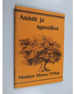 Kirjailijan Madalyn Murray O'Hair käytetty teos Ateistit ja agnostikot