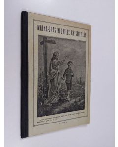 Kirjailijan E. Kochs käytetty kirja Matkaopas nuorille kristityille