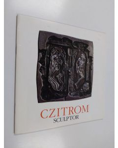 Kirjailijan Béla Czitrom käytetty teos Czitrom : sculptor