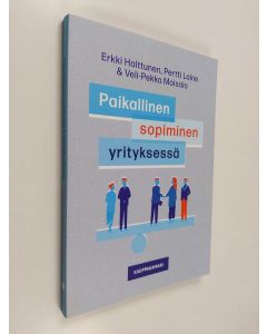 Kirjailijan Erkki Halttunen uusi kirja Paikallinen sopiminen yrityksessä (UUDENVEROINEN)